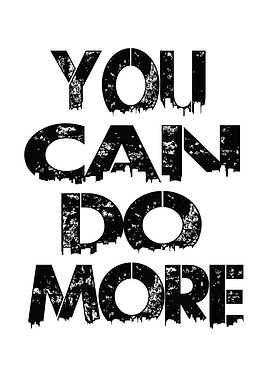 You Can Do More