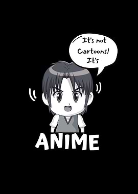 Its Not Cartoons Its Anime