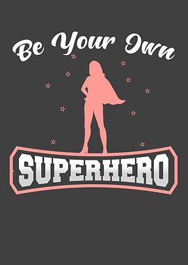 Be your own Superhero