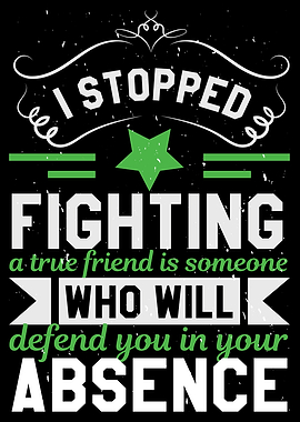 I stopped Fighting a true