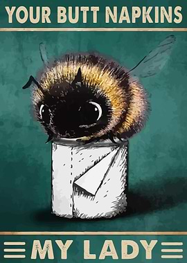 Your Butt Napkins My Lady