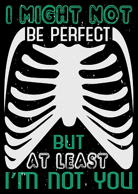 I might not be perfect but