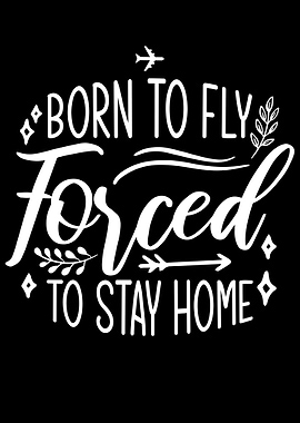 Born to Fly Forced to Stay