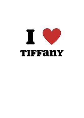 I Love Tiffany