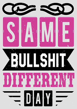 Same Bullshit Different