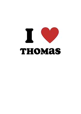 I Love Thomas