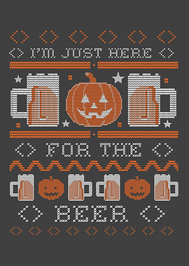 Im Just Here For The Beer