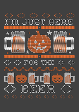 Im Just Here For The Beer