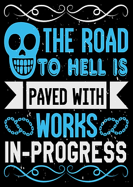 The road to Hell is paved