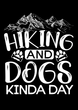 Hiking And Dogs Kinda Day