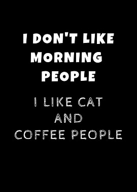 Morning People Cat Morning