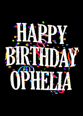 Happy Birthday Ophelia