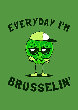 Everyday im Brusselin