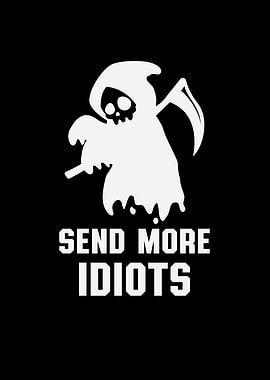 Send More Idiots Reaper