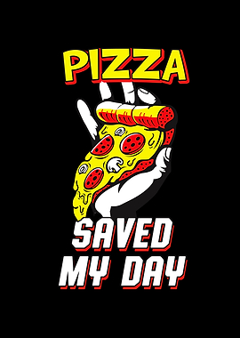 Pizza Saved My Day Funny