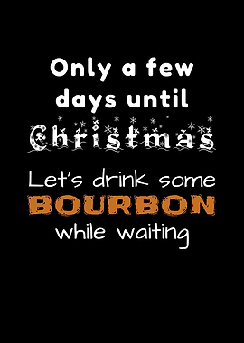 Few Days til Xmas Bourbon