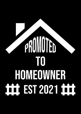 Promoted To Homeowner 2021
