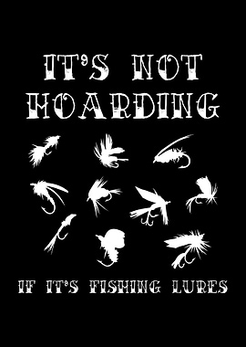Not Hoarding If Fishing