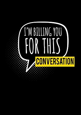 IM Billing You For This