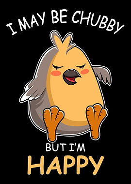 Chubby But Happy Chubby an