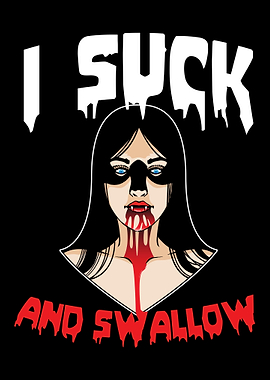 I Suck And Swallow