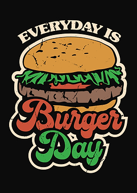 Everyday Is Burger Day