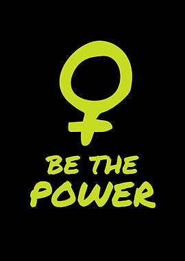 Be The Power Women Female