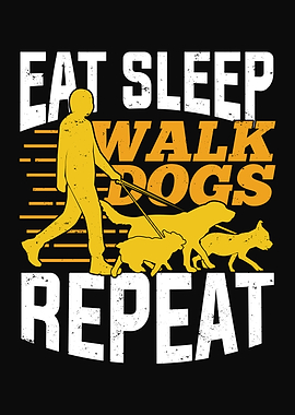 Eat Sleep Walk Dogs