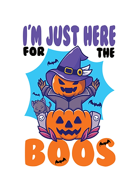 I M Just Here For The Boos