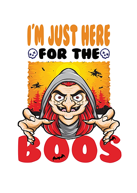 I M Just Here For The Boos