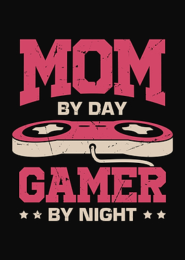 Mom By Day Gamer By Night