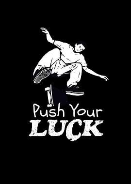 Skater Push Your Luck
