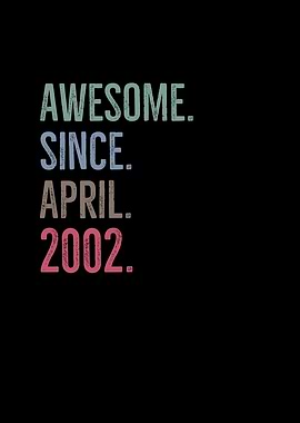 Awesome Since April 2002