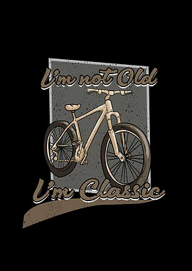 Im not old im classic