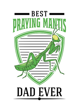 Best Praying Mantis Dad