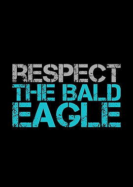 Respect the bald eagle
