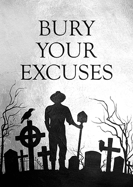 Bury Your Excuses