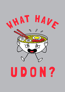 What Have Udon