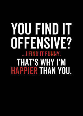 You Find It Offensive I