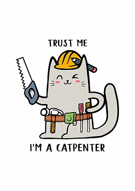 Trust me im Catpenter