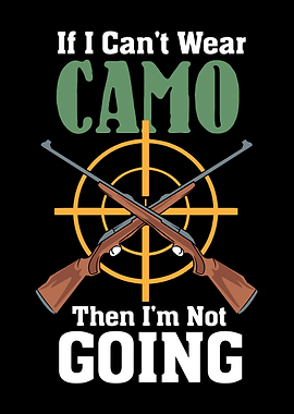 If I Cant Wear Camo Hunter