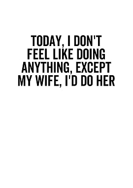 Today I Dont Feel Like