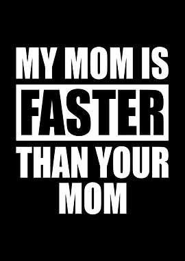 My Mom Is Faster Runner