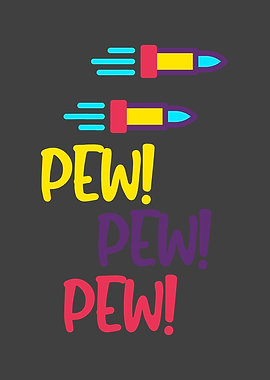 Pew Pew Pew Crazy Funny