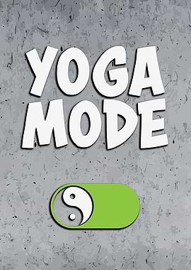Yoga Mode ON Wall Art