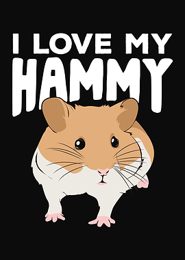 I Love My Hammy