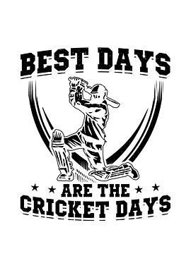 Cricket Best Days Saying