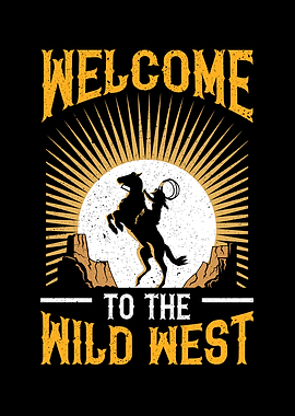 Welcome To The Wild West