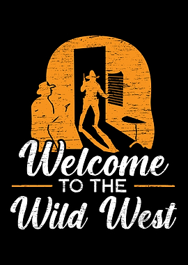 Welcome To The Wild West