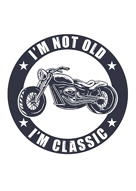 Im Not Old Im Classic